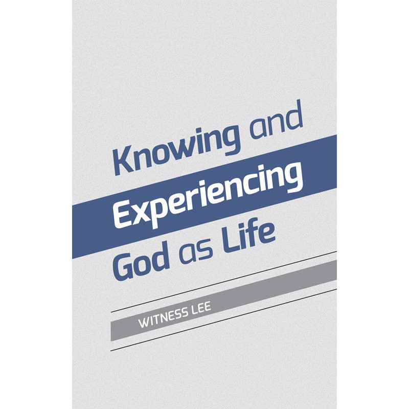 Knowing and Experiencing God as Life