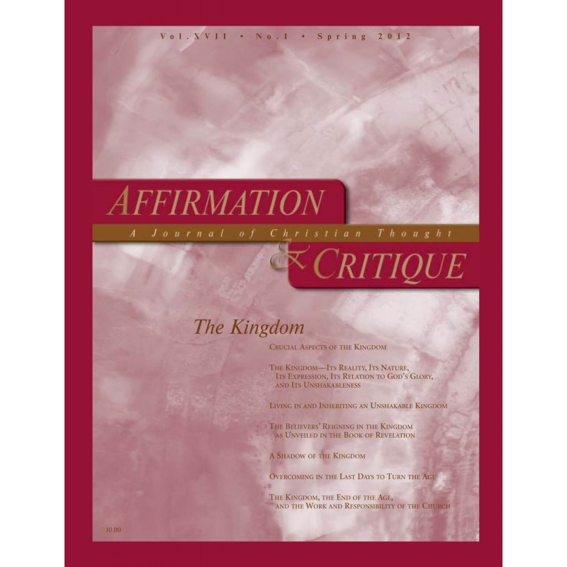 Affirmation and Critique, Vol. 17, No. 1, Spring 2012 - The Kingdom