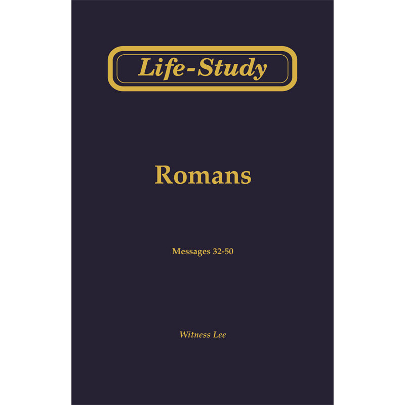 Life-Study of Romans, Vol. 3 (32-50)