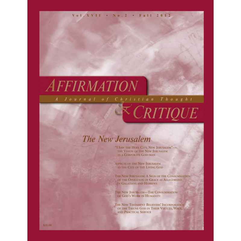 Affirmation and Critique, Vol. 17, No. 2, Fall 2012 - The New Jerusalem