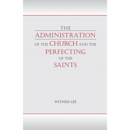 Administration of the Church and the Perfecting of the Saints, The