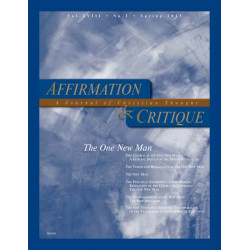 Affirmation and Critique, Vol. 18, No. 1, Spring 2013 - The...