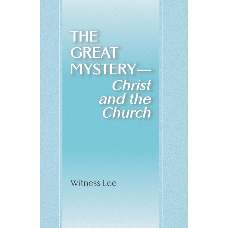 Great Mystery--Christ and the Church, The