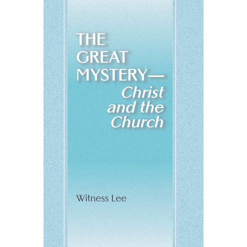 Great Mystery--Christ and the Church, The