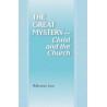 Great Mystery--Christ and the Church, The