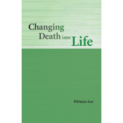 Changing Death into Life