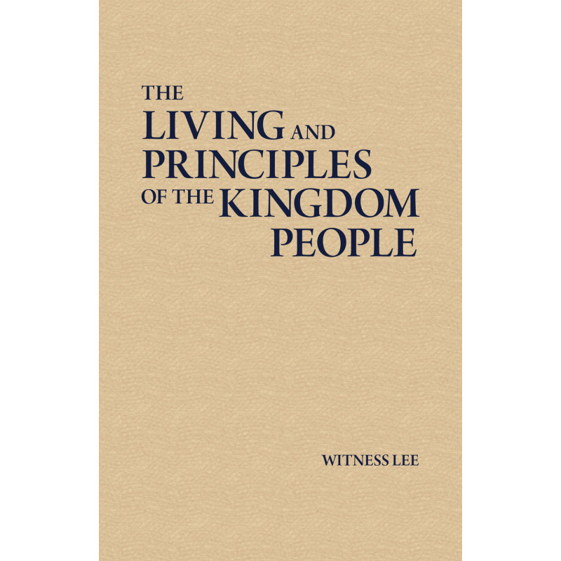 Living and Principles of the Kingdom People, The