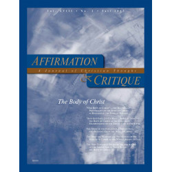 Affirmation and Critique, Vol. 18, No. 2, Fall 2013 - The Body...