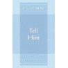 Tell Him