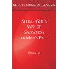 Revelations in Genesis: Seeing God's Way of Salvation in Man's Fall