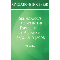 Revelations in Genesis: Seeing God's Calling in the Experiences of Abraham, Isaac, and Jacob