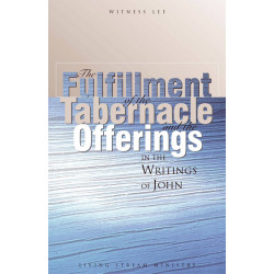 Fulfillment of the Tabernacle and the Offerings in the Writings of John, The