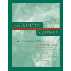 Affirmation and Critique, Vol. 19, No. 2, Fall 2014 - The First Epistle of John