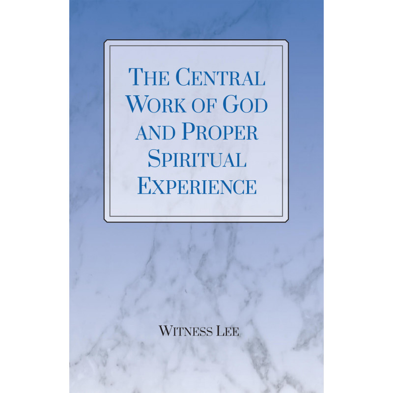 Central Work of God and Proper Spiritual Experience, The