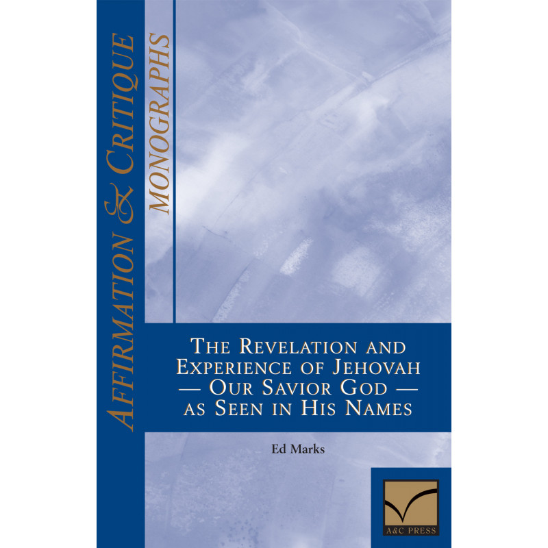 Affirmation & Critique, Monographs: Revelation and Experience of Jehovah—Our Savior God—as Seen in His Names, The