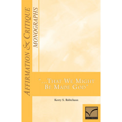 Affirmation & Critique, Monographs: "...That We Might Be Made God"