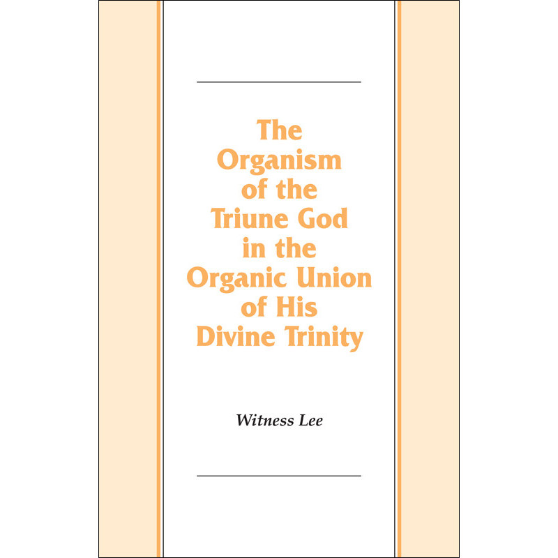 Organism of the Triune God in the Organic Union of His Divine Trinity, The