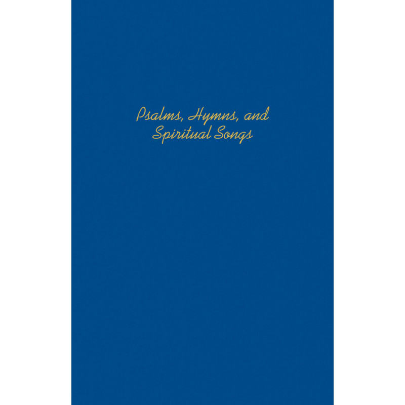Psalms, Hymns, & Spiritual Songs