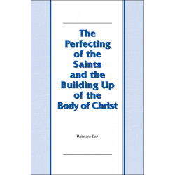 Perfecting of the Saints and the Building Up of the Body of...