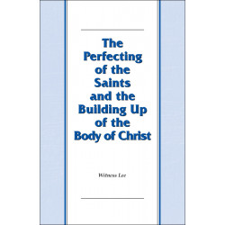 Perfecting of the Saints and the Building Up of the Body of Christ, The