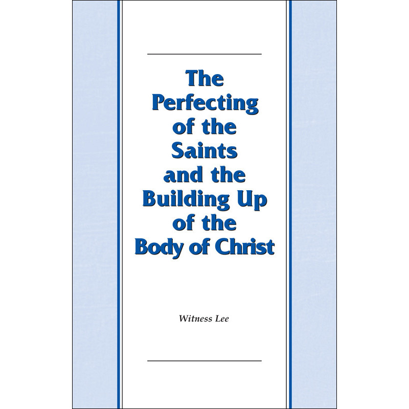 Perfecting of the Saints and the Building Up of the Body of Christ, The