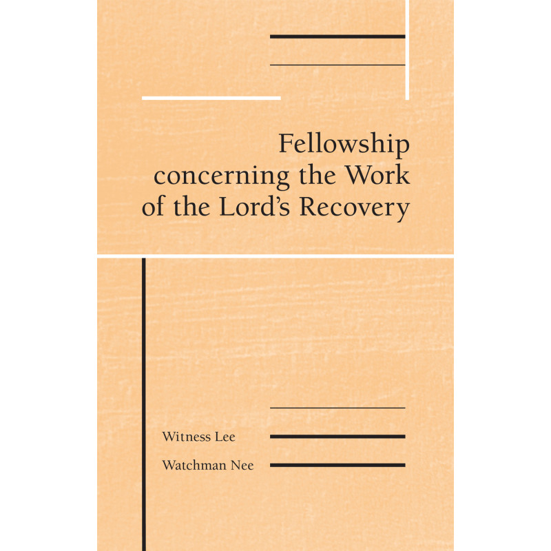 Fellowship concerning the Work of the Lord's Recovery