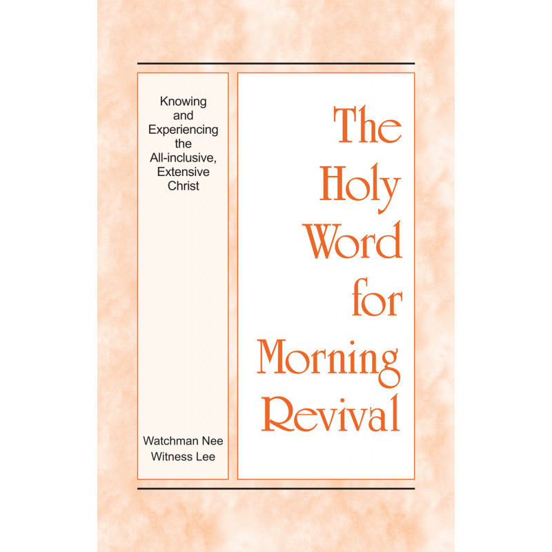 HWMR: Knowing and Experiencing the All-Inclusive, Extensive Christ