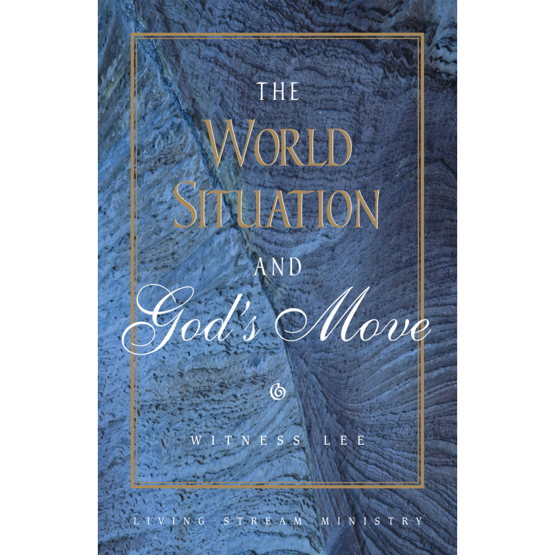 World Situation and God's Move, The