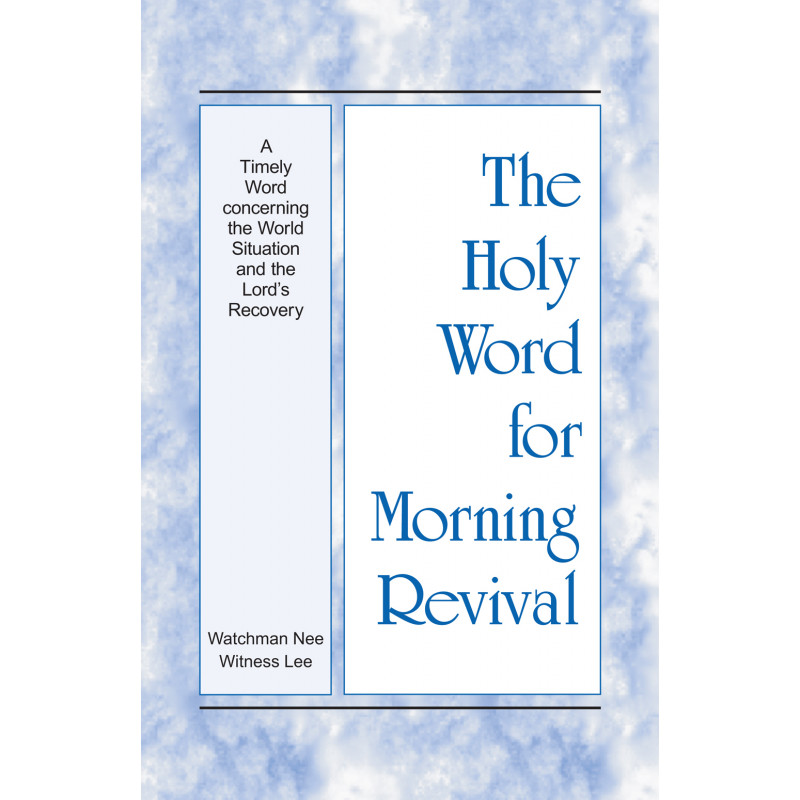 HWMR: Timely Word Concerning the World Situation and the Lord's Recovery, A