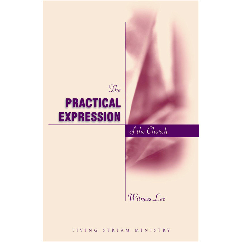 Practical Expression of the Church, The