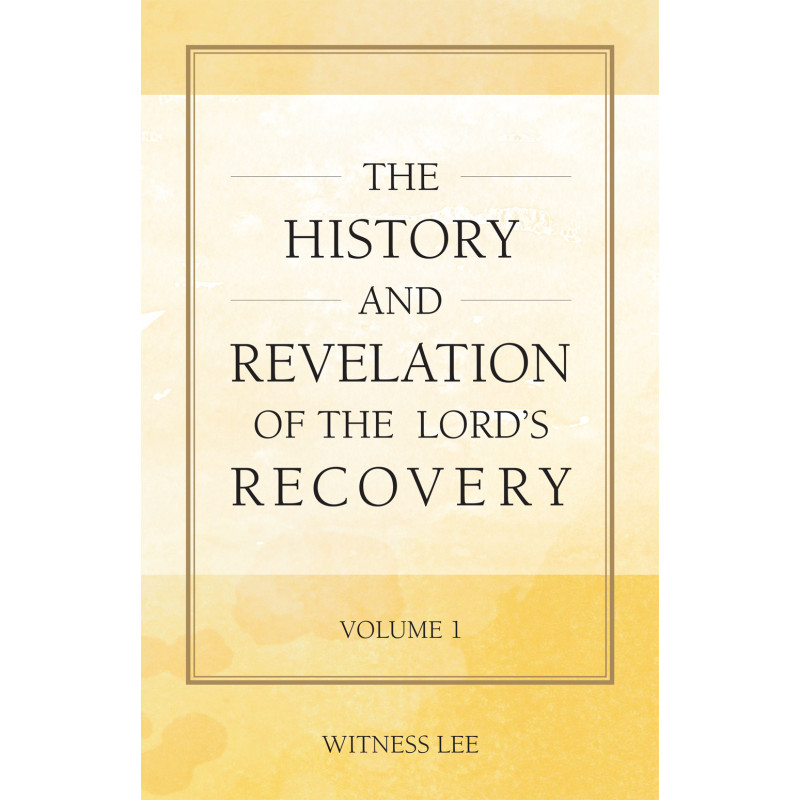 History and Revelation of the Lord's Recovery, The (2 volume set)