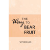 Way to Bear Fruit, The