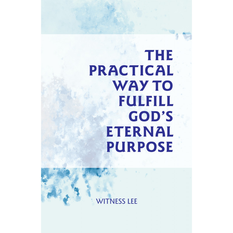 Practical Way to Fulfill God's Purpose, The