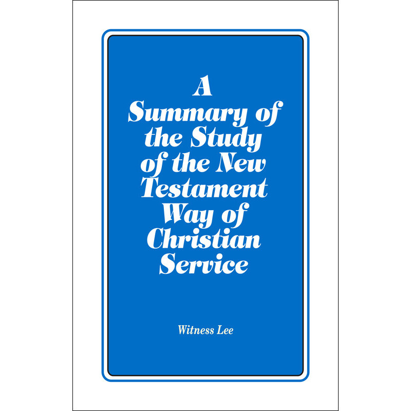 Summary of the Study of the New Testament Way of Christian Service, A