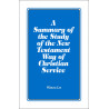 Summary of the Study of the New Testament Way of Christian Service, A