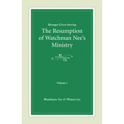 Messages Given During the Resumption of Watchman Nee's Ministry, Vol. 1