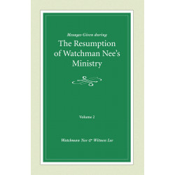 Messages Given During the Resumption of Watchman Nee's...