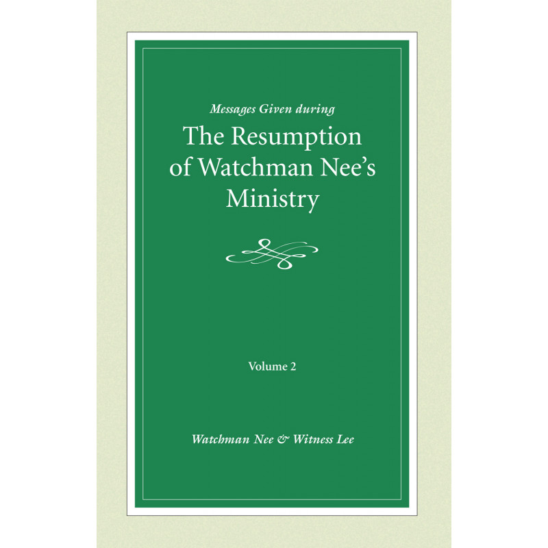 Messages Given During the Resumption of Watchman Nee's Ministry, Vol. 2