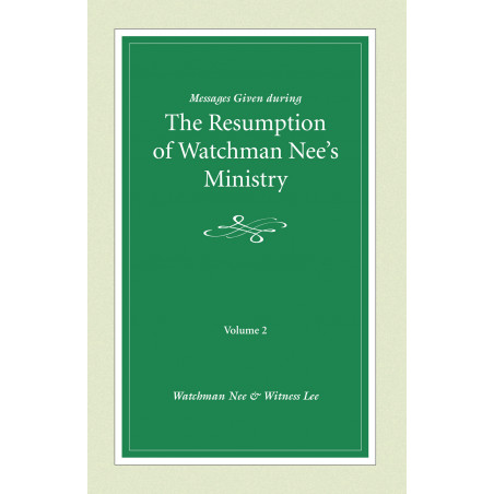 Messages Given During the Resumption of Watchman Nee's Ministry, Vol. 2