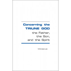 Concerning the Triune God--the Father, the Son, and the Spirit