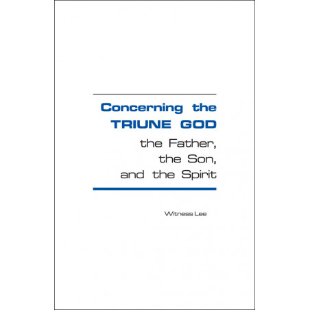 Concerning the Triune God--the Father, the Son, and the Spirit