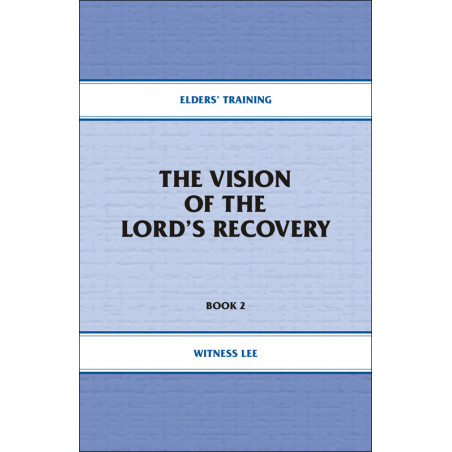 Elders' Training, Book 02: The Vision of the Lord's Recovery