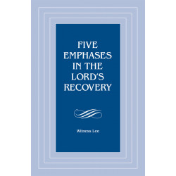 Five Emphases in the Lord's Recovery