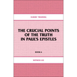 Elders' Training, Book 06: The Crucial Points of the Truth in Paul's Epistles