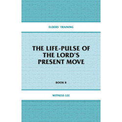 Elders' Training, Book 08: The Life-Pulse of the Lord's Present Move