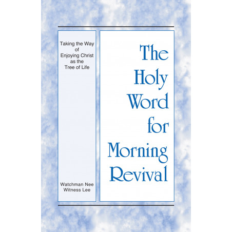 HWMR: Taking the Way of Enjoying Christ as the Tree of Life