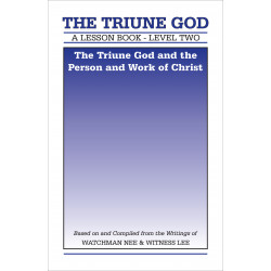 Lesson Book, Level 2: The Triune God -- The Triune God and the Person and Work of Christ