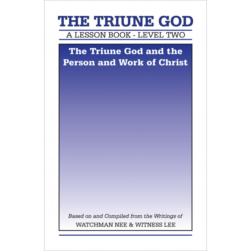 Lesson Book, Level 2: The Triune God—The Triune God and the Person and Work of Christ