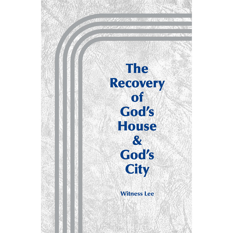 Recovery of God's House and God's City, The