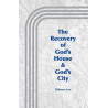 Recovery of God's House and God's City, The